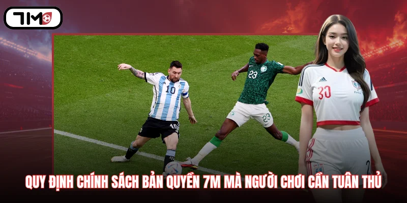 Quy định chính sách bản quyền 7M mà người chơi cần tuân thủ